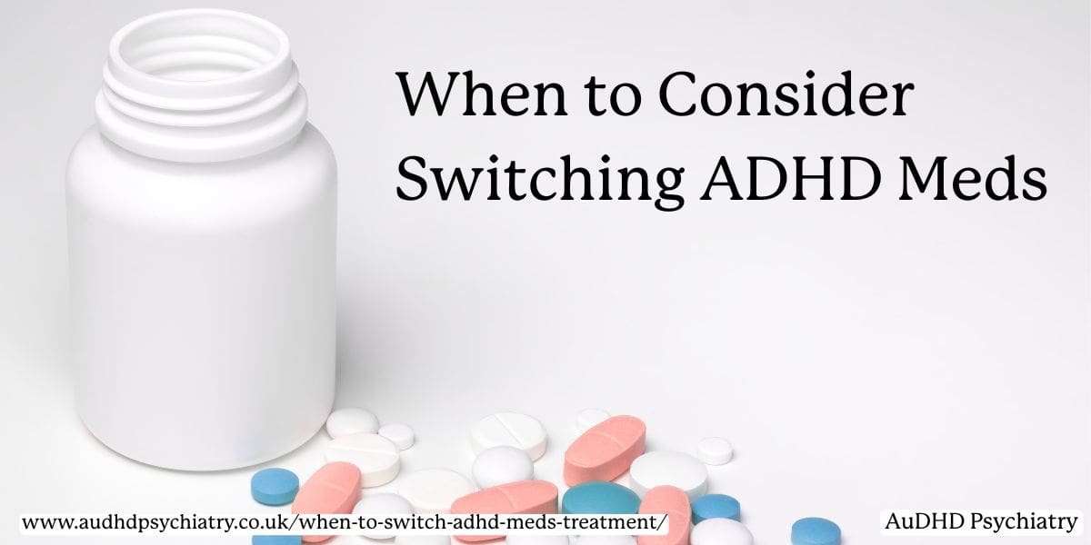 When to Consider Switching ADHD Medications (or Adjusting Your Treatment)