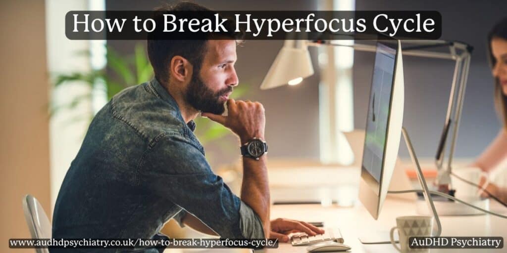 How to Stop Hyperfocusing With ADHD: Tips to Break the Cycle