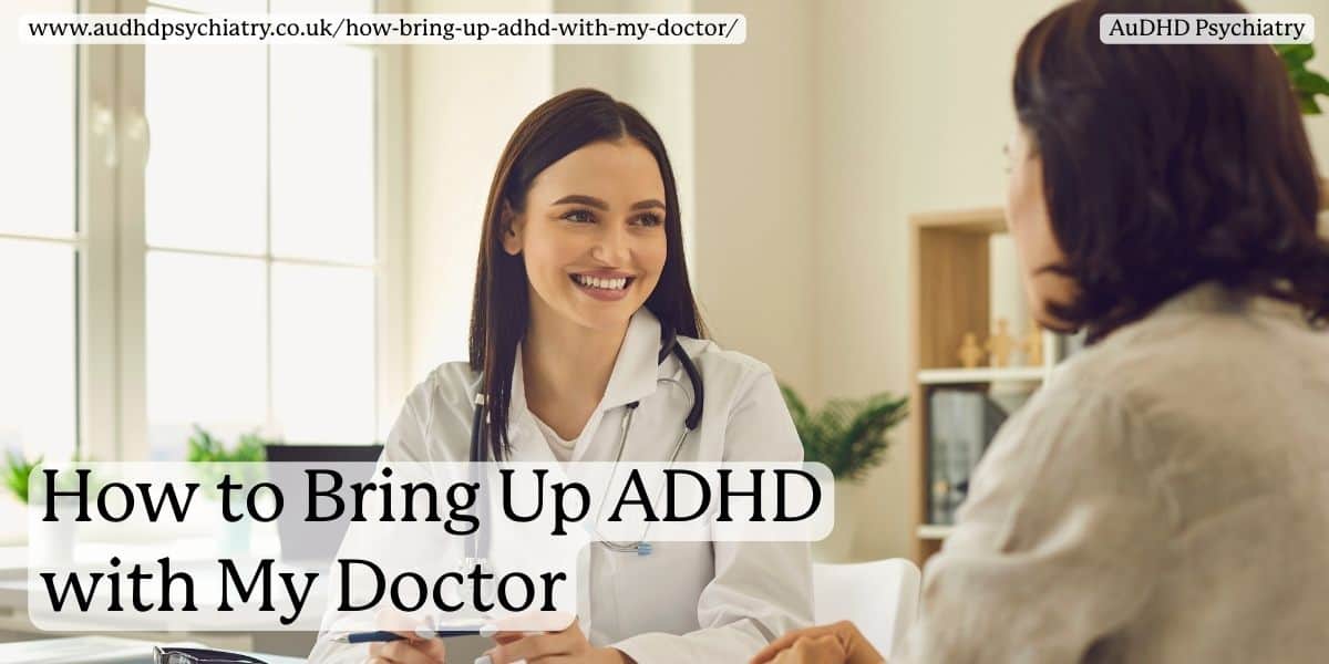 Patient asking how to bring up ADHD with my doctor during a consultation