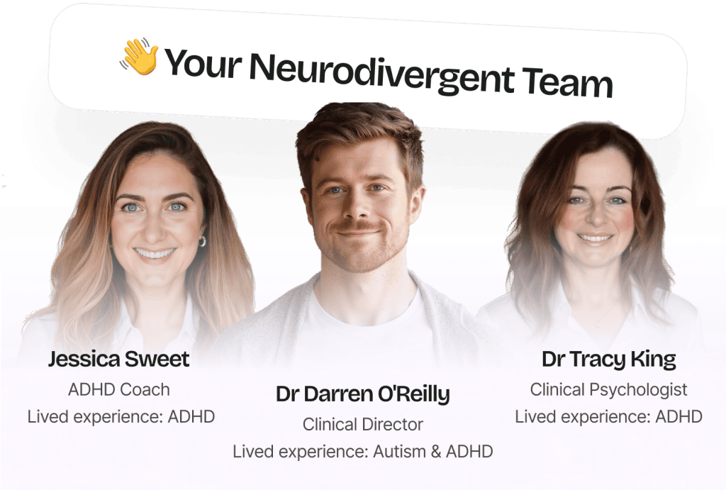 Clinical neurodivergent assessment team featuring Jessica Sweet, ADHD Coach, Dr Darren O'Reilly, Clinical Director, and Dr Tracy King, Clinical Psychologist